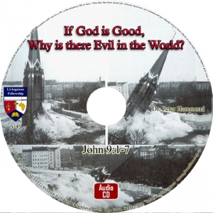IF GOD IS GOOD, WHY IS THERE E