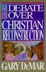 DEBATE OVER CHRISTIAN RECONSTRUCTION