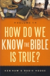 HOW DO WE KNOW THE BIBLE IS TRUE? VOL. 1