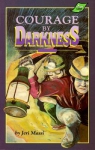 COURAGE BY DARKNESS