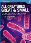 ALL CREATURES GREAT & SMALL - MICROBES & CREATION