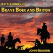 Battlesongs Brave Boer and Briton CD