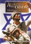 AGAINST ALL ODDS - ISRAEL SURVIVES