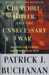 CHURCHILL, HITLER, AND THE UNNECESSARY WAR