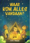 Waar Kom Alles Vandaan?