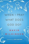 When I pray what does God do?