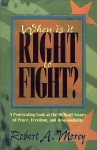 WHEN IS IT RIGHT TO FIGHT?
