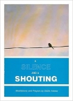 SILENCE AND A SHOUTING