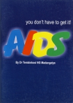 AIDS -YOU DON'T HAVE TO GET IT