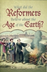 WHAT DID THE REFORMERS BELIEVE ABOUT THE AGE OF TH