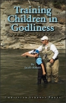 TRAINING CHILDREN IN GODLINESS