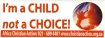 I'M A CHILD NOT A CHOICE!