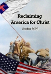 RECLAIMING AMERICA FOR CHRIST - MP3