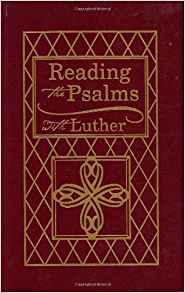 Reading the Psalms with Luther