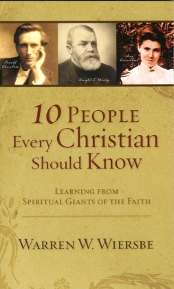 10 PEOPLE EVERY CHRISTIAN SHOULD KNOW