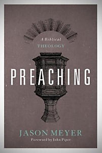 Biblical Theology of Preaching, A