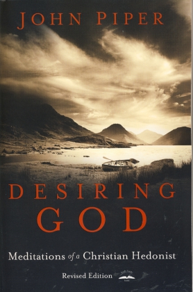 DESIRING GOD - REVISED EDITION