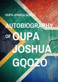 Autobiography of Oupa Joshua Gqozo