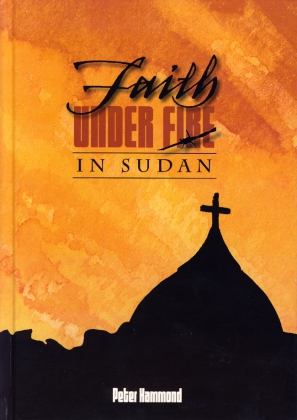 FAITH UNDER FIRE IN SUDAN - HC
