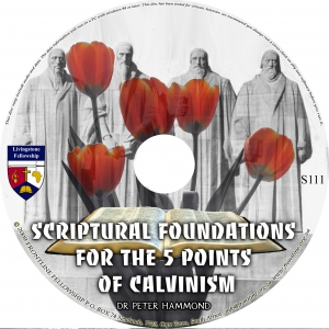 SCRIPTURAL FOUNDATIONS FOR THE  5 POINTS OF CALVIN