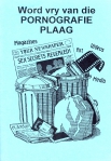 WORD VRY VAN DIE PORNOGRAFIE PLAAG