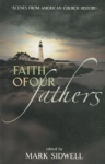 FAITH OF OUR FATHERS - SCENES FROM AMERICAN CHURCH