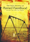 DARK SECRETS OF PLANNED PARENTHOOD