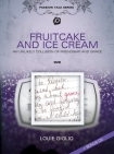 FRUITCAKE AND ICE CREAM