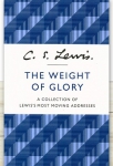Weight of Glory - A Collection of Lewis's Most Moving Addresses