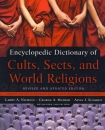 ENCYCLOPEDIC DICTIONARY OF CULTS, SECTS, & WORLD R