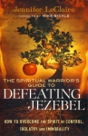 SPIRITUAL WARRIOR'S GUIDE TO DEFEATING JEZEBEL