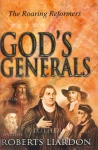 GOD'S GENERALS - THE ROARING REFORMERS