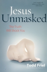 JESUS UNMASKED - THE TRUTH WILL SHOCK YOU