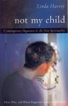 NOT MY CHILD - CONTEMPORARY PA