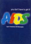 AIDS -YOU DON'T HAVE TO GET IT