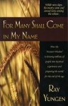 FOR MANY SHALL COME IN MY NAME
