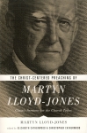 CHRIST-CENTERED PREACHING OF MARTYN LLOYD-JONES
