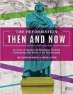 Reformation Then and Now, The