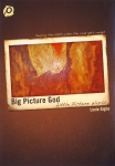 BIG PICTURE GOD - LITTLE PICTU