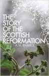 Story of the Scottish Reformation, The