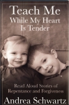 TEACH ME  WHILE MY HEART IS TENDER