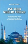 Ask your Muslim Friend