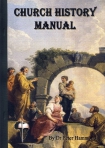 CHURCH HISTORY MANUAL